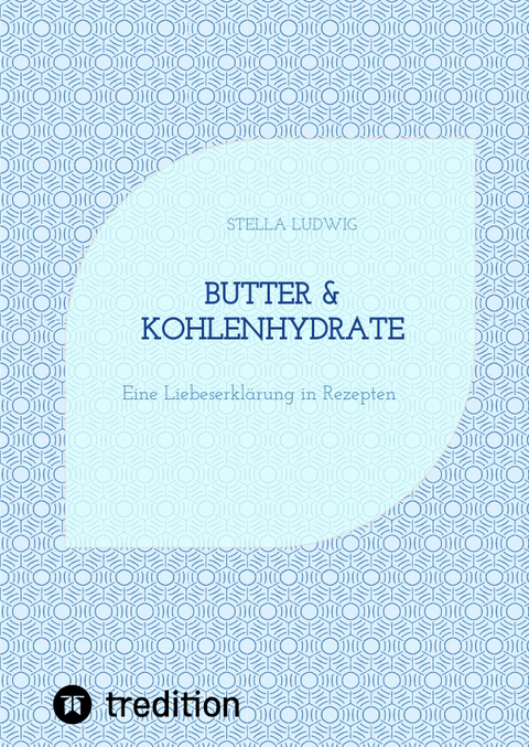 Butter & Kohlenhydrate - Stella Ludwig