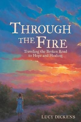 Through the Fire - Lucy Dickens