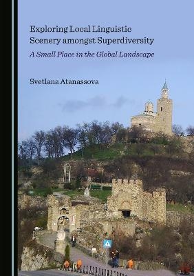 Exploring Local Linguistic Scenery amongst Superdiversity - Svetlana Atanassova