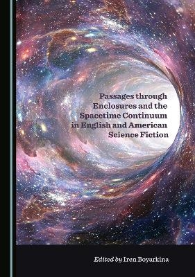 Passages through Enclosures and the Spacetime Continuum in English and American Science Fiction - 