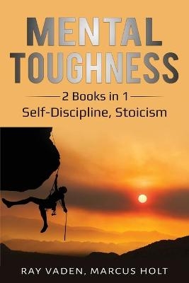 Mental Toughness - Ray Vaden, Marcus Holt