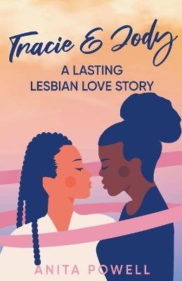 Tracie and Jody - A Lasting Lesbian Love Story - Anita Powell