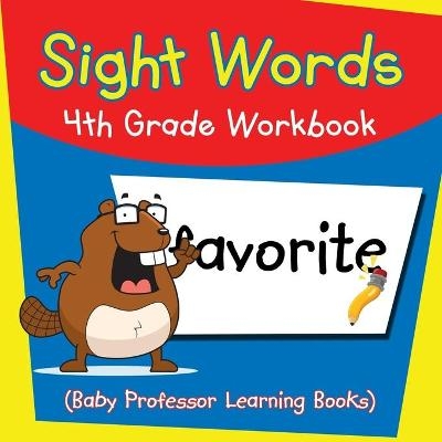Sight Words 4th Grade Workbook (Baby Professor Learning Books) -  Baby Professor