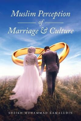 Muslim Perception of Marriage and Culture - Sheikh Muhammad Kamaludin