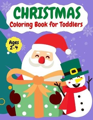 Christmas coloring book for ToddlersAges 2-4 - Mia Howell