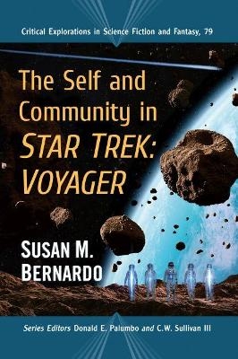 The Self and Community in Star Trek: Voyager - Susan M. Bernardo