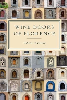 Wine Doors of Florence - Robbin Gheesling