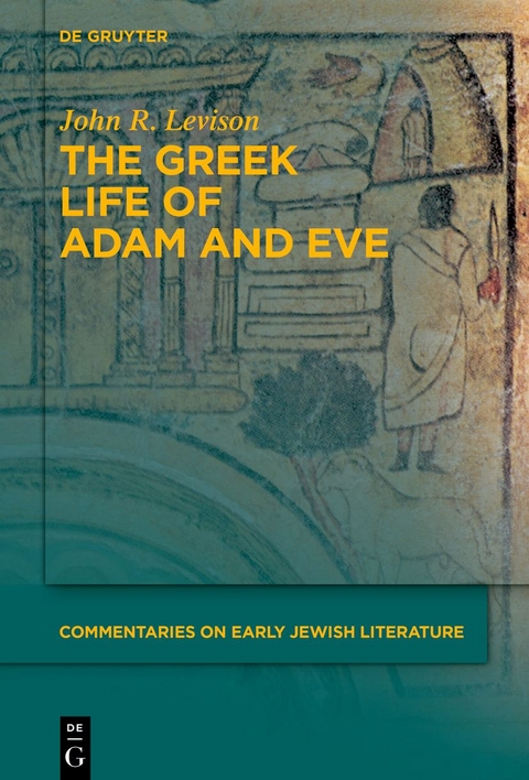 The Greek Life of Adam and Eve - John R. Levison