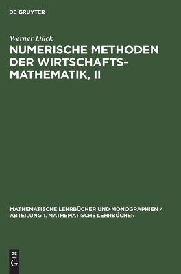 Numerische Methoden der Wirtschaftsmathematik, II - Werner DÃ¼ck