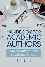 Handbook for Academic Authors - Luey, Beth