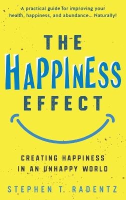 The Happiness Effect - Stephen T Radentz