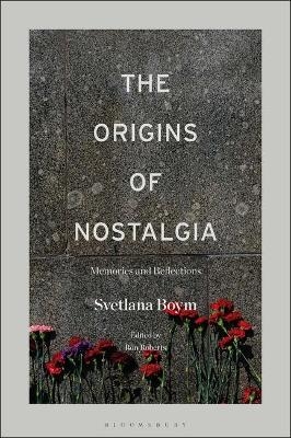 The Origins of Nostalgia - Svetlana Boym