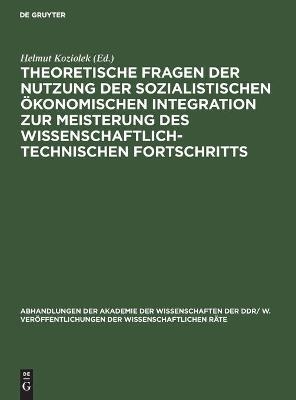 Theoretische Fragen der Nutzung der sozialistischen ökonomischen Integration zur Meisterung des wissenschaftlich-technischen Fortschritts - 