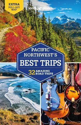Lonely Planet Pacific Northwest's Best Trips -  Lonely Planet, Becky Ohlsen, Robert Balkovich, Celeste Brash, John Lee