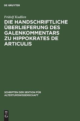 Die Handschriftliche Ãberlieferung des Galenkommentars zu Hippokrates De Articulis - Fridolf Kudlien