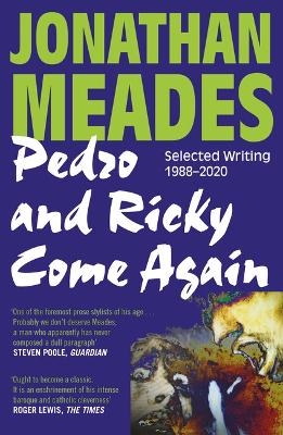 Pedro and Ricky Come Again - Jonathan Meades