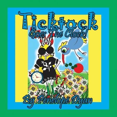 Ticktock Goes The Clock! - Penelope Dyan