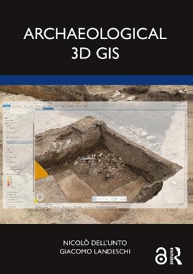 Archaeological 3D GIS - Nicolò Dell’Unto, Giacomo Landeschi