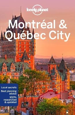Lonely Planet Montreal & Quebec City -  Lonely Planet, Steve Fallon, Regis St Louis, Phillip Tang