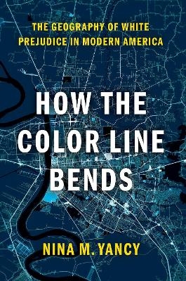 How the Color Line Bends - Nina M. Yancy