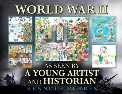 World War II as Seen by a Young Artist and Historian - Kenneth Burres