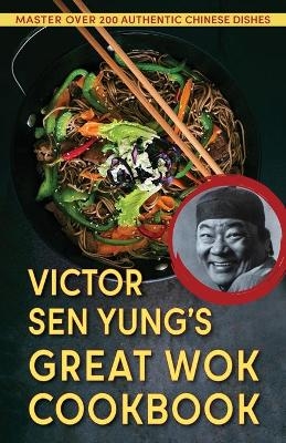 Victor Sen Yung's Great Wok Cookbook - from Hop Sing, the Chinese Cook in the Bonanza TV Series - Victor Sen Yung