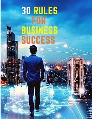 30 Rules for Business Success -  Sorens Books