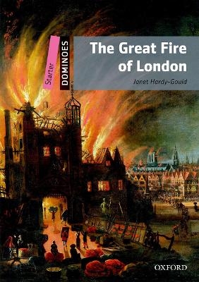 Dominoes: Starter: The Great Fire of London - Janet Hardy-Gould