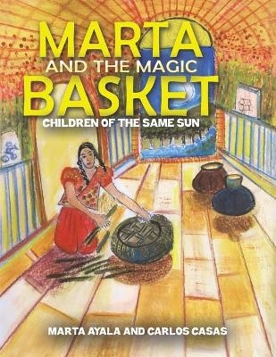 Marta and the Magic Basket - MARTA AYALA, Carlos Casas