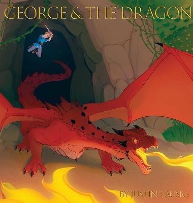 George and the Dragon - Justin Tausig