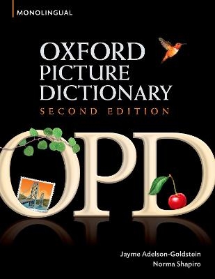 Oxford Picture Dictionary Second Edition: Monolingual (American English) Dictionary - Jayme Adelson-Goldstein, Norma Shapiro