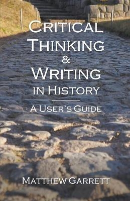 Critical Thinking & Writing in History - Matthew Garrett