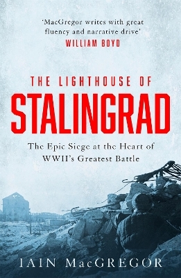 The Lighthouse of Stalingrad - Iain MacGregor