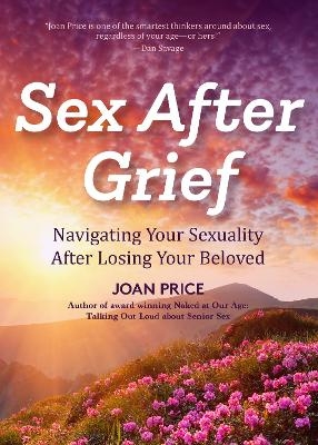 Sex After Grief - Joan Price