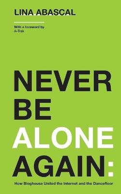 Never Be Alone Again - Lina Abascal