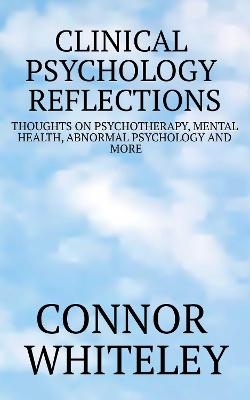 Clinical Psychology Reflections - Connor Whiteley
