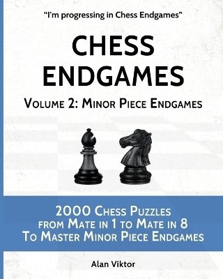 Chess Endgames, Volume 2 - Alan Viktor