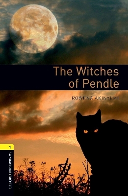 Oxford Bookworms Library: Level 1:: The Witches of Pendle - Rowena Akinyemi