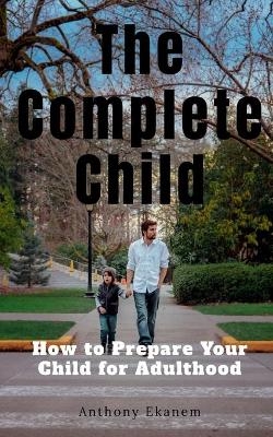 The Complete Child - Anthony Ekanem