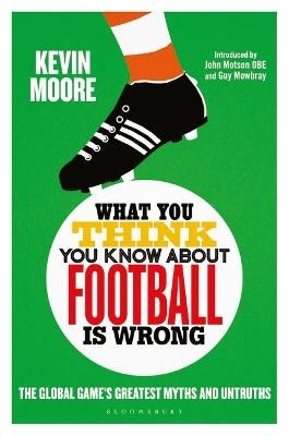 What You Think You Know About Football is Wrong - Kevin Moore