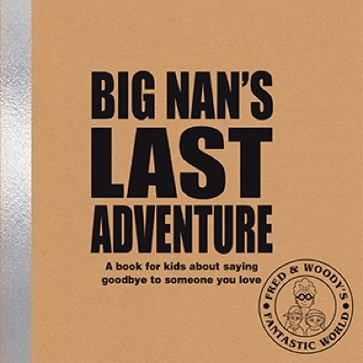 Big Nan's Last Adventure - Alex Waldron