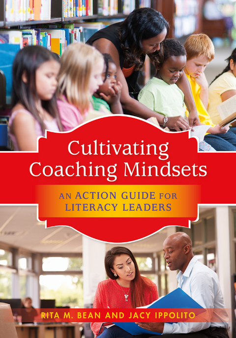 Cultivating Coaching Mindsets - Rita M. Bean, Jacy Ippolito