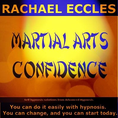 Martial Arts Confidence, Boost Your Self Confidence and Focus in Martial Arts, Self Hypnosis Meditation CD - Rachael L Eccles
