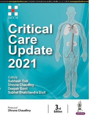 Critical Care Update 2021 - Subhash Todi, Dhruva Chaudhry, Deepak Govil, Subhal Bhalchandra Dixit