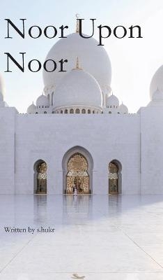 Noor Upon Noor -  S Hukr