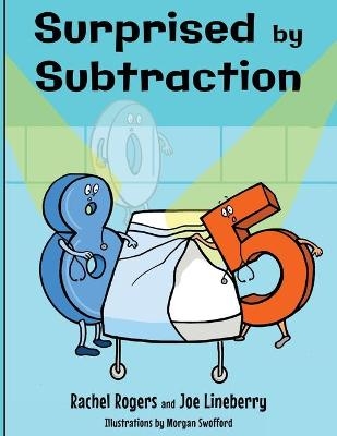 Surprised by Subtraction - Rachel Rogers, Joe Lineberry