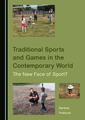 Traditional Sports and Games in the Contemporary World - Bartosz Prabucki