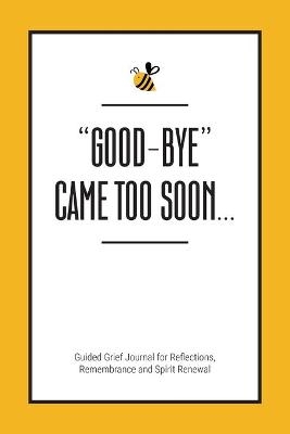 Good-Bye Came Too Soon - Kinyatta Gray