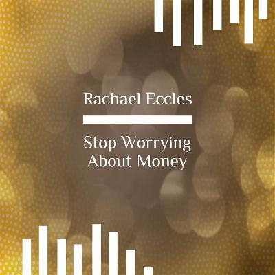 Stop Worrying About Money Hypnosis CD to Take Control and Overcome Fear, Phobia and Anxiety About Money, Guided Hypnotherapy Meditation CD - Rachael L Eccles