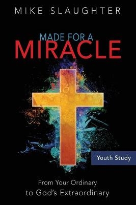 Made for a Miracle Youth Study Book - Mike Slaughter